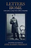 Letters Home: Letters from a Young Union Soldier to His Family Volume 1