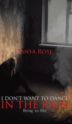 I Don't Want to Dance in the Rain - Rose, Tanya