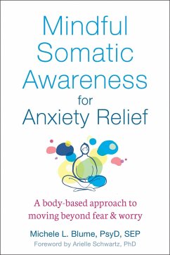 Mindful Somatic Awareness for Anxiety Relief - Blume, Michele L