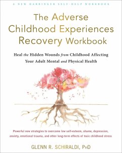 The Adverse Childhood Experiences Recovery Workbook - Schiraldi, Glenn R