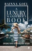 A Luxury Wanderer's Book: Unveiling Travel Luxury for Every Voyager