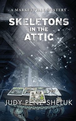 Skeletons in the Attic (A Marketville Mystery, #1) (eBook, ePUB) - Sheluk, Judy Penz