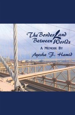 The Borderland Between Worlds - Hamid, Ayesha F.