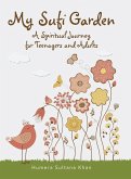 My Sufi Garden - a Spiritual Journey for Teenagers and Adults