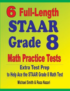 6 Full-Length STAAR Grade 8 Math Practice Tests - Smith, Michael; Nazari, Reza