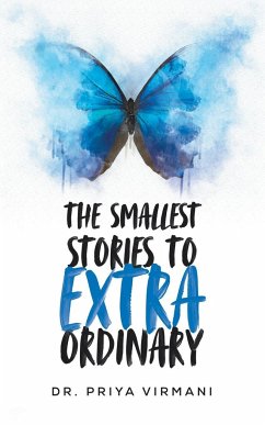 The Smallest Stories to Extraordinary - Virmani, Priya
