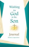 Waiting for God in the Son Journal