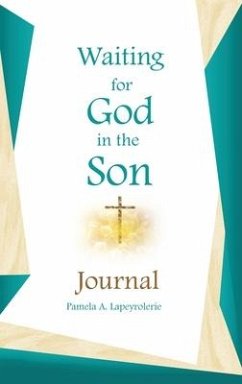 Waiting for God in the Son Journal - Lapeyrolerie, Pamela a