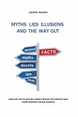 MYTHS LIES ILLUSIONS AND THE WAY OUT MYTHS LIES ILLUSIONS AND THE WAY OUT