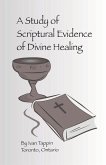 A Study of Scriptural Evidence of Divine Healing