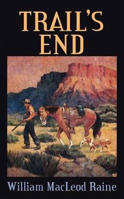 Trail's End - Raine, William Macleod