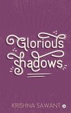 Glorious Shadows