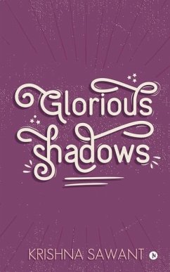 Glorious Shadows - Krishna Sawant