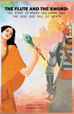 The Flute and the Sword - Sinh, Karuna; Sinh, Randhir