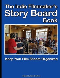 The Indie Filmmaker's Storyboard Book: Create storyboards for your indie film or video shoot. 200 pages (8.5 x 11) - Crawford, Kenn