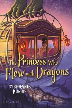 The Princess Who Flew with Dragons - Burgis, Stephanie