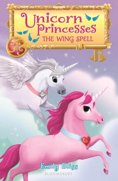 Unicorn Princesses 10: The Wing Spell - Bliss, Emily