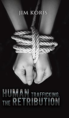 Human Trafficking, The Retribution - Koris, Jim