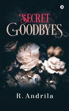 Secret Goodbyes - R. Andrila