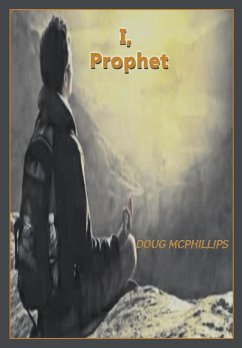 I, Prophet - McPhillips, Douglas John