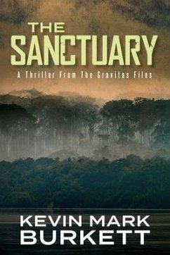 The Sanctuary: A Thriller From The Gravitas Files - Burkett, Kevin Mark