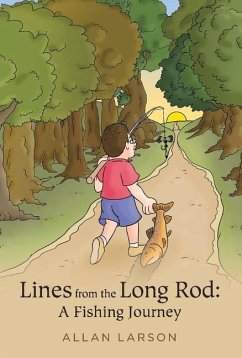 Lines from the Long Rod: A Fishing Journey - Larson, Allan