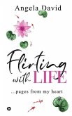 Flirting with Life: ...pages from my heart