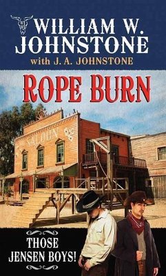 Rope Burn: Those Jensen Boys! - Johnstone, William W.; Johnstone, J. A.