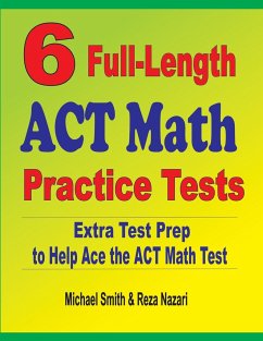 6 Full-Length ACT Math Practice Tests - Smith, Michael; Nazari, Reza