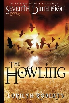 Seventh Dimension - The Howling: A Young Adult Fantasy - Roberts, Lorilyn