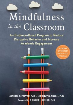 Mindfulness in the Classroom - Felver, Joshua C; Singh, Nirbhay N
