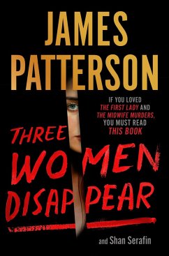 Three Women Disappear - Patterson, James; Serafin, Shan