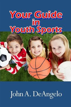 Your Guide in Youth Sports - Deangelo, John A.