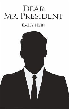 Dear Mr. President - Hein, Emily