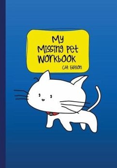 My Missing Pet Workbook - Cat Edition: Search Tips and Time-Saving Worksheets to Aid in Locating Your Lost Pet - Media, Wildrose