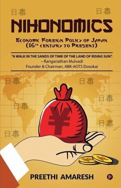 Nihonomics: Economic Foreign Policy of Japan (16th century to Present) - Preethi Amaresh