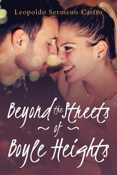 Beyond the Streets of Boyle Heights - Castro, Leopoldo Sermeno