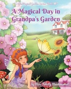 A Magical Day in Grandpa's Garden - Meadowsweet, Felicity
