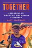 Together: An Inspiring Response to the &quote;Separate-But-Equal&quote; Supreme Court Decision That Divided America