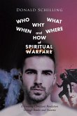 Who What Why When Where and How of Spiritual Warfare