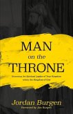 Man on the Throne: Becoming the Spiritual Leader of Your Kingdom Within the Kingdom of God Volume 1