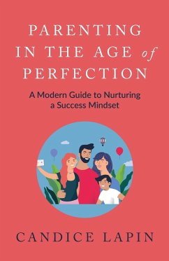 Parenting in the Age of Perfection - Lapin, Candice