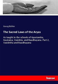 The Sacred Laws of the Aryas - Bühler, Georg