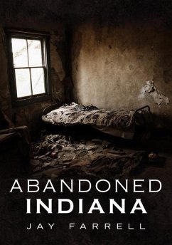 Abandoned Indiana - Farrell, Jay