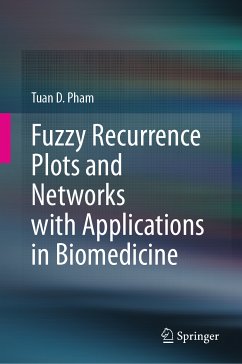 Fuzzy Recurrence Plots and Networks with Applications in Biomedicine (eBook, PDF) - Pham, Tuan D.