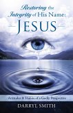 Restoring the Integrity of His Name: Jesus (eBook, ePUB) Restoring the Integrity of His Name: Jesus (eBook, ePUB)
