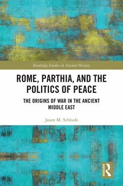 Rome, Parthia, and the Politics of Peace (eBook, PDF) - Schlude, Jason M.