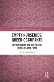 Empty Nurseries, Queer Occupants (eBook, ePUB) Empty Nurseries, Queer Occupants (eBook, ePUB)