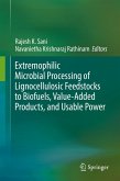 Extremophilic Microbial Processing of Lignocellulosic Feedstocks to Biofuels, Value-Added Products, and Usable Power (eBook, PDF)