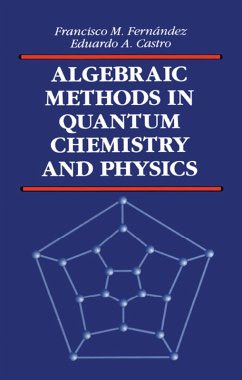 Algebraic Methods in Quantum Chemistry and Physics (eBook, PDF) - Fernandez, Francisco M.; Castro, E. A.